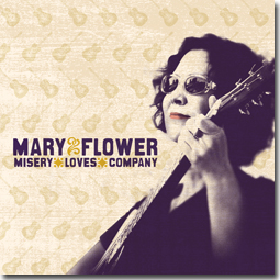 Mary Flower - Misery Loves Company